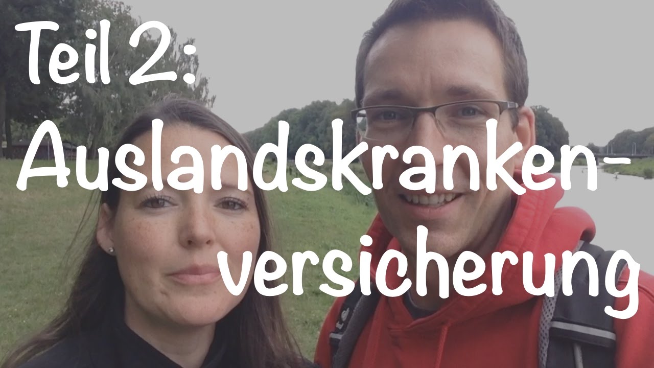 #16 Welche Auslandskrankenversicherung bzw. Reisekrankenversicherung bei uns werden? - YouTube