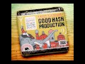 Good Hash Production - Как мир старое