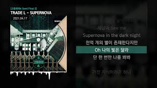 Video thumbnail of "TRADE L - SUPERNOVA (Feat. CHANGMO, 지소울 & DUT2) [고등래퍼4 Semi Final 2]ㅣLyrics/가사"