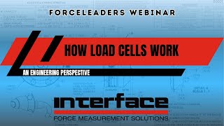 How Load Cells Work - Load Cell Performance Starts By Design Webinar