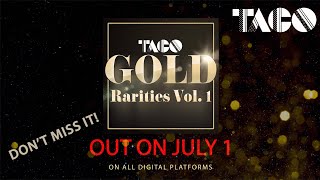 Taco - Gold - Rarities Vol. 1 | The New Compilation - Out On July 1!