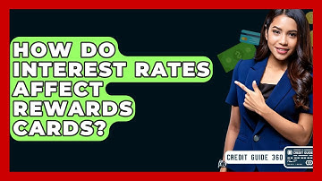 How Do Interest Rates Affect Rewards Cards? - CreditGuide360.com