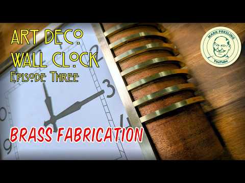 Art Deco Wall Clock Ep 3 - Fabricating Brass Parts For the Hammond.