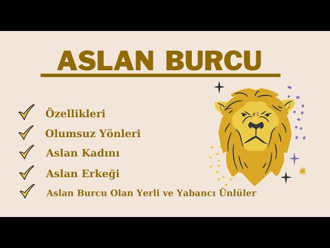 Aslan Burcu Özellikleri, Olumsuz Yanları , Aslan Kadını ve Erkeğinin Tipik Özellikleri, Ünlüleri