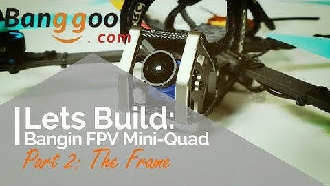 Lets Build: A Decent Beginners FPV Mini-quad Part 2 The Frame (GEPRC GEP-KHX6)