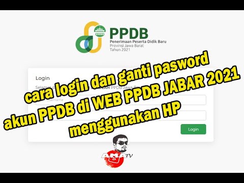 ppdb jabar 2021  (cara login dan ganti pasword pada WEB PPDB JABAR 2021)