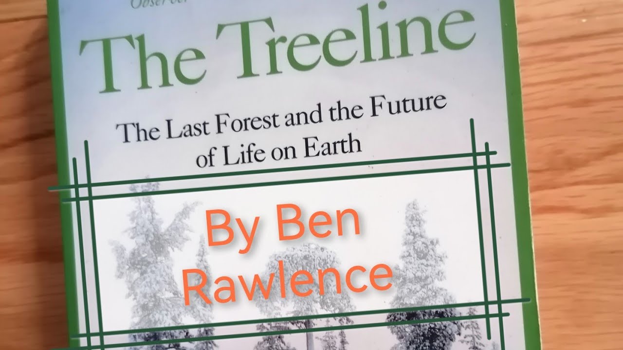 The Treeline: The Last Forest and the Future of Life on Earth