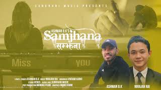 SAMJHANA || ASHMAN BK || New Nepali Morden songs 2019