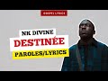 Nk Divine - Destinée (Paroles)