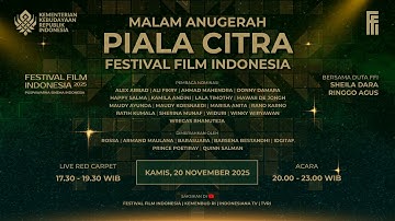 MALAM ANUGERAH PIALA CITRA FESTIVAL FILM INDONESIA (FFI) 2025
