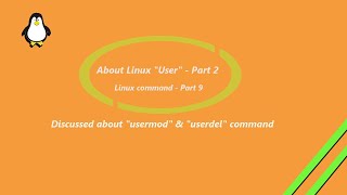 Discussion about usermod and userdel command in Linux