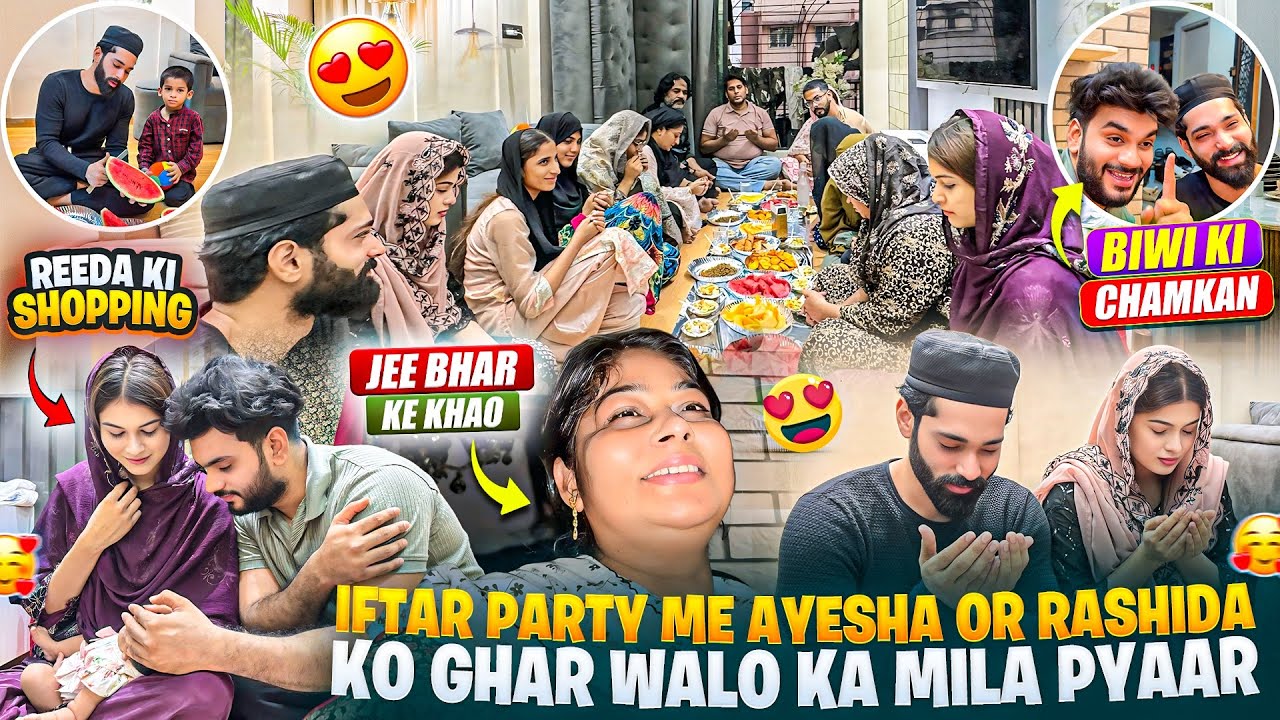 Iftar Party Me Ayesha Or Rashida Ko Ghar Walo Ka Mila Pyaar 😍| Reeda  | Fokats | Abresh & Zeeshan