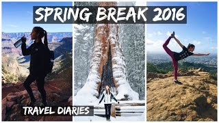 Travel Diaries || Spring Break 2016