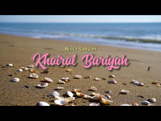 KHOIRUL BARIYAH - NISSA SABYAN (COVER+LIRIK) TERJEMAH class=