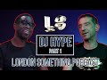 Dj hype  with dj ron  part 1    london something podcast