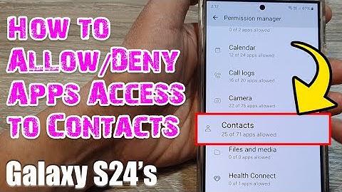 Galaxy S24/S24+/Ultra: How to Allow/Deny Apps Access to Contacts