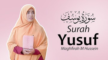 Surah Yusuf (سورة يوسف) - Maghfirah M Hussein (Official Video)