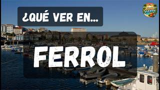 🟢¿Qué ver en FERROL? 📍La GUÍA más COMPLETA para visitar la ciudad gallega