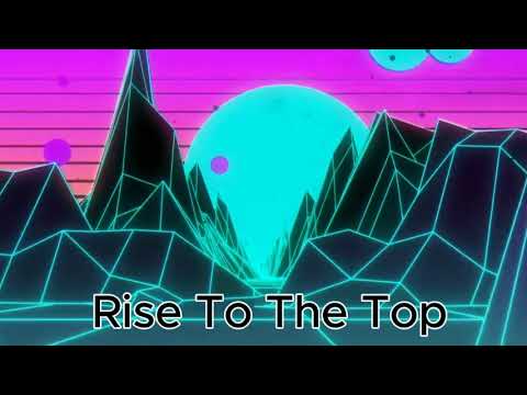 Rise To The Top 