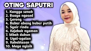 Download Lagu FULL ALBUM TERBARU OTING SAPUTRI KANGGO SENOK - BUAYA NGOSED - GERONG - BUBUR ABANG BUBUR PUTIH MP3