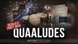 Complete History of QUAALUDES: The World’s Deadliest Party Drug