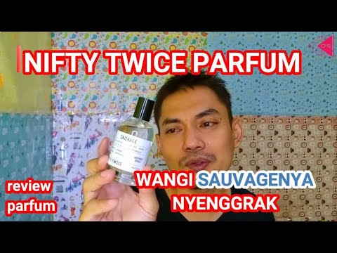 Review Parfum Nifty Twice wangi Sauvage yang baunya Nyenggrak - YouTube