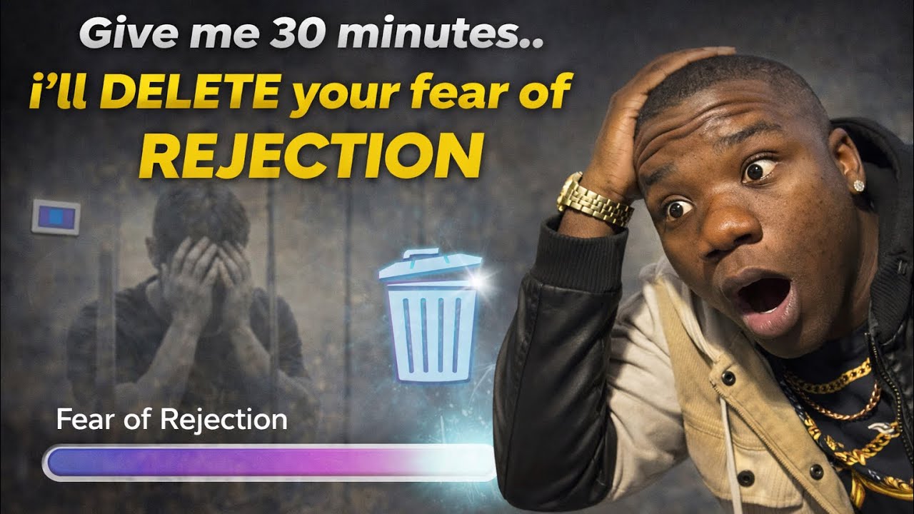 Give me 30 minutes..i’ll DELETE your fear of REJECTION.