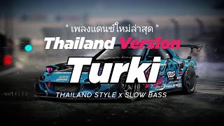 DJ TURKI THAILAND STYLE x SLOW BASS by DJ FEBRI
