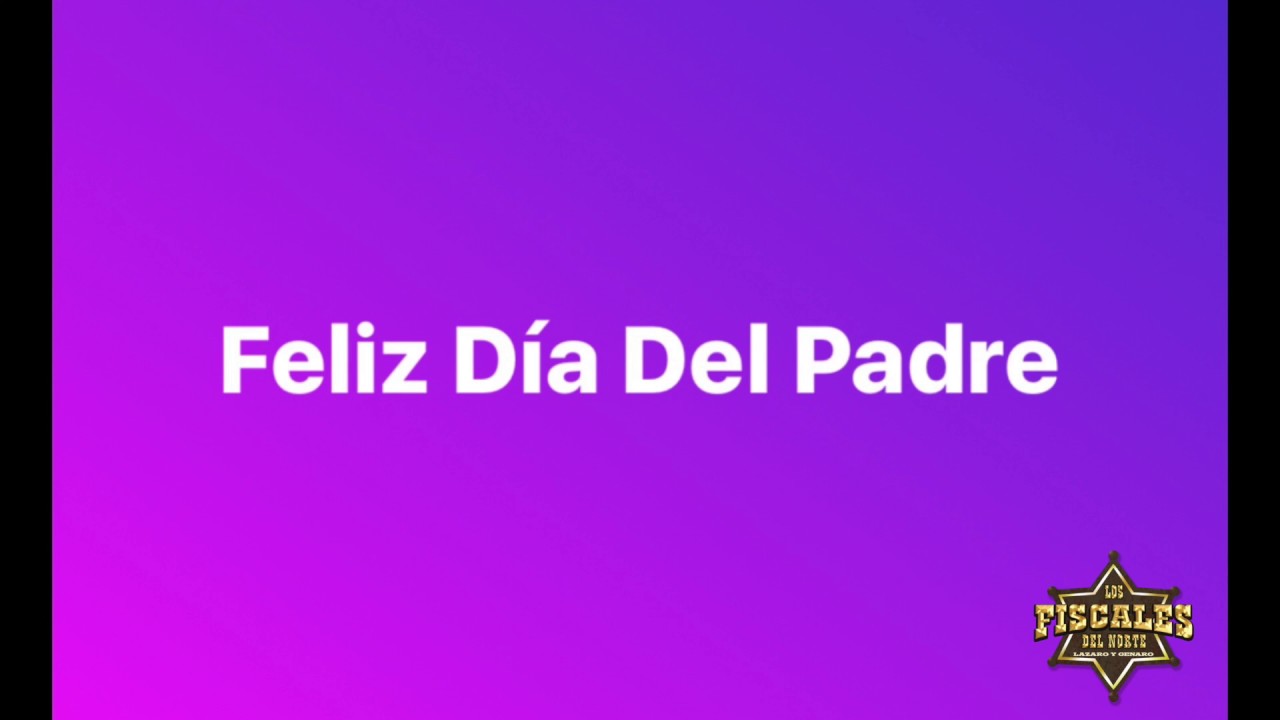 Mañanitas para todos los Padres Felicidades FELIZ DIA DEL PADRE - YouTube