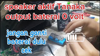 speaker aktif Tanaka, tegangan output baterai tidak ada, jangan ganti baterai dulu