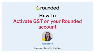 How To Activate Gst On Your Rounded Account