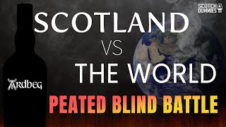 Scotland vs The World – Peated Whisky Blind Showdown! 🌍🥃🔥