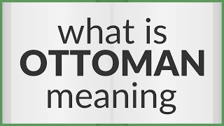 Ottoman | meaning of Ottoman