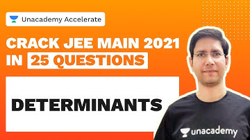 Crack JEE Main 2021 in 25 Questions | Determinants | MC Sir  | Unacademy Accelerate
