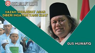 IJAZAH SHOLAWAT DARI GUS MUWAFIQ AGAR DIBERI INGATAN YG KUAT