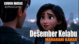 Desember Kelabu - Maharani Kahar (COVER) Nostalgia 1982