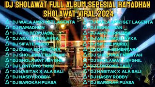 DJ SHOLAWAT FULL ALBUM 2024 SPESIAL RAMADHAN VIRAL TIK TOK TERBARU