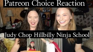 Judy Chop Hillbilly Ninja School - Patreon Choice Reaction