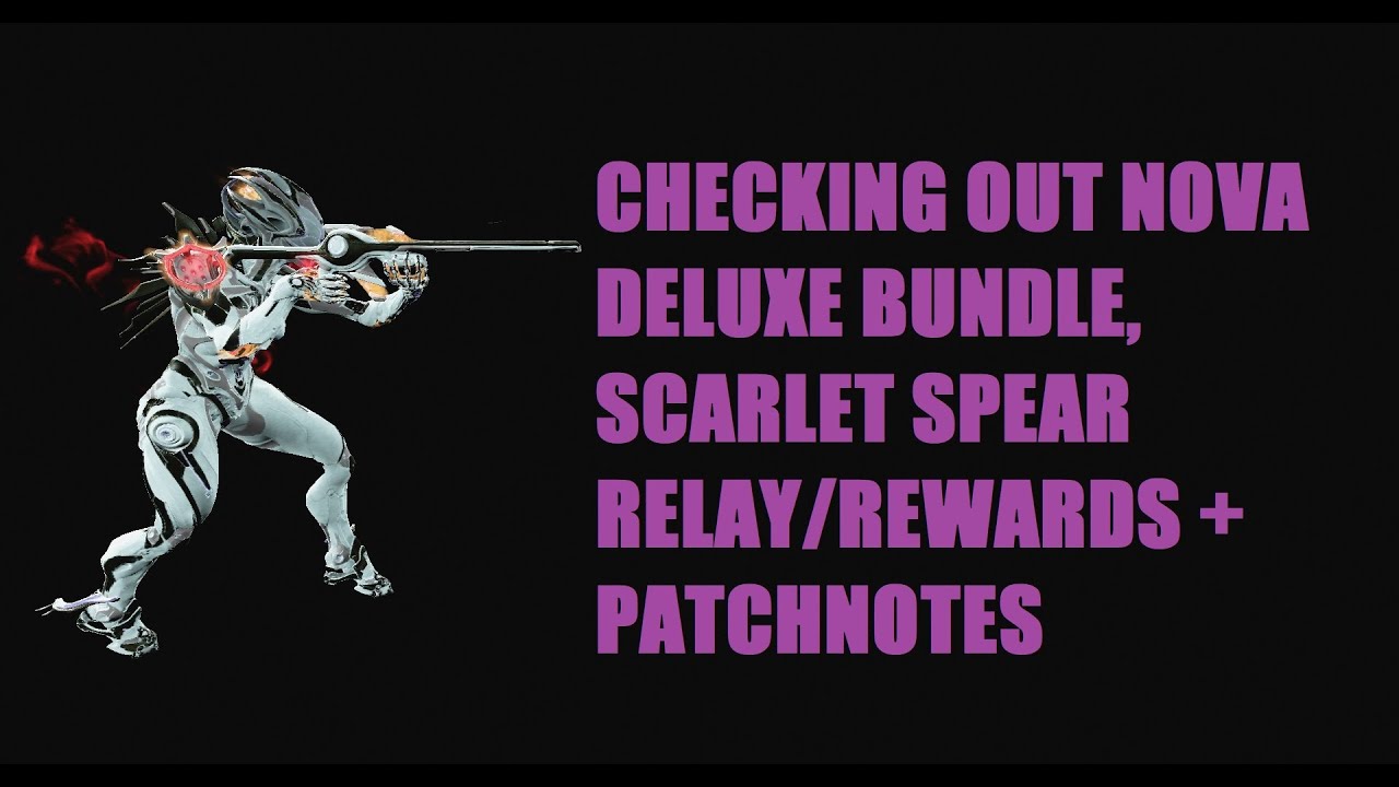 Checking Out Nova Deluxe/New Rewards From Scarlet Spear + Patch Notes l Warframe Scarlet Spear