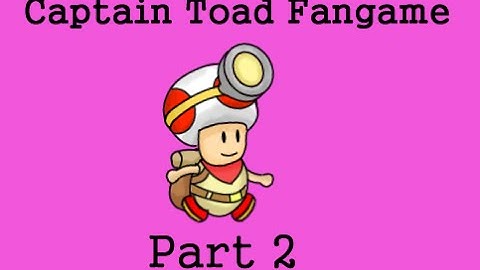 Creating Captain Toad Fangame - Part 2