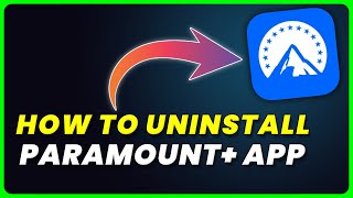 How to Uninstall Paramount Plus App | How to Delete & Remove Paramount Plus App