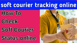 How to track soft courier status | Soft courier track and trace screenshot 2