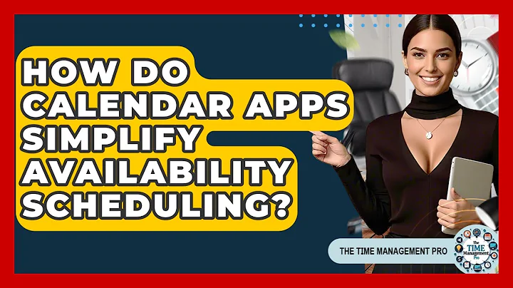 How Do Calendar Apps Simplify Availability Scheduling? - The Time Management Pro