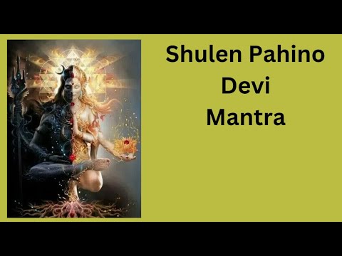 Shulen Shulen Pahino Devi Mantra - YouTube