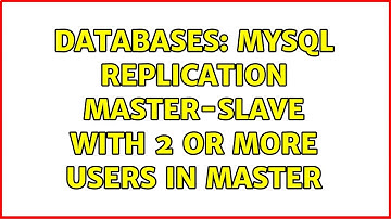 Databases: MySQL replication master-slave with 2 or more users in master (2 Solutions!!)