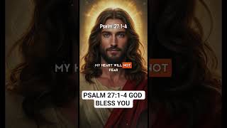 PSALM 27:1-4 GOD BLESS YOU #GOD #bless #bible #gospel #motivation #fe #palabradios #mensaje