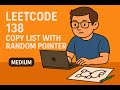 LeetCode 138 | Copy List with Random Pointer [medium]