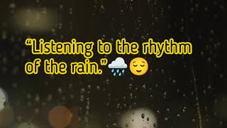 Listening to the rhythm of the rain.🌧️😌