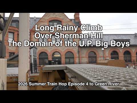 2026 Summer Train Hop Episode 4 Rainy Ride West || Long Climb Over Sherman Hill