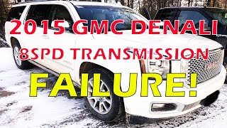 2015 GMC Denali 8 Speed Remanufactured Transmission Failure Slipping, Torque Converter Shudder 8L90E